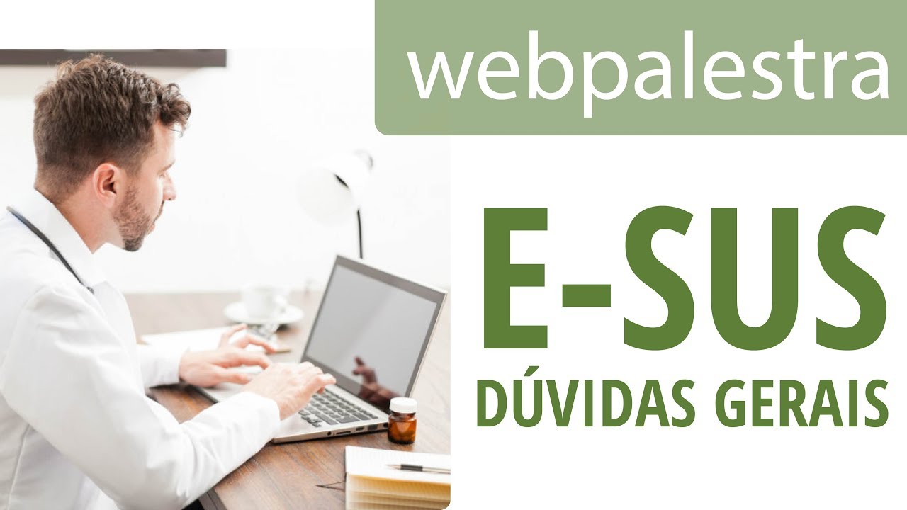 Webpalestra - D&uacute;vidas frequentes sobre e-SUS AB