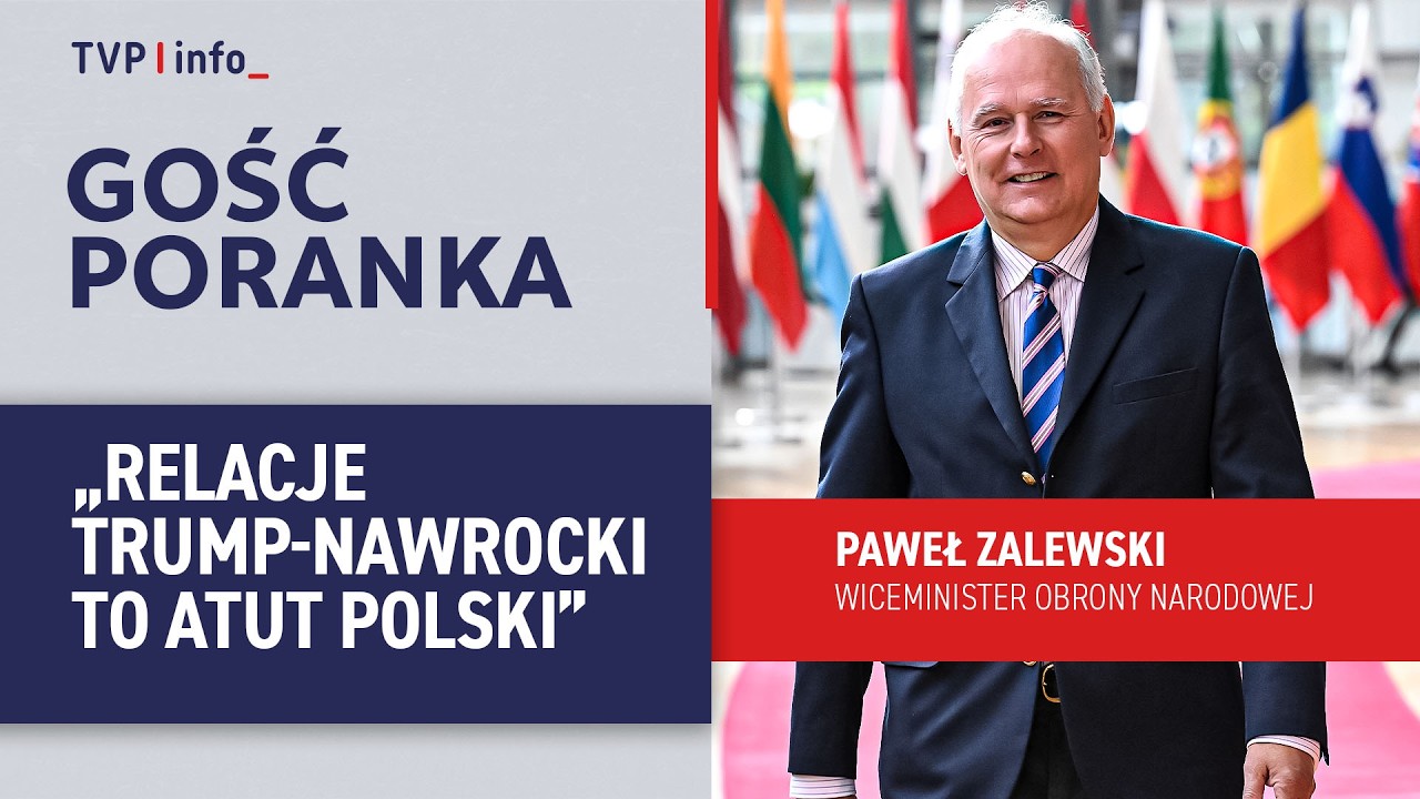 Paweł Zalewski: relacje Trump-Nawrocki to atut Polski | GOŚĆ PORANKA