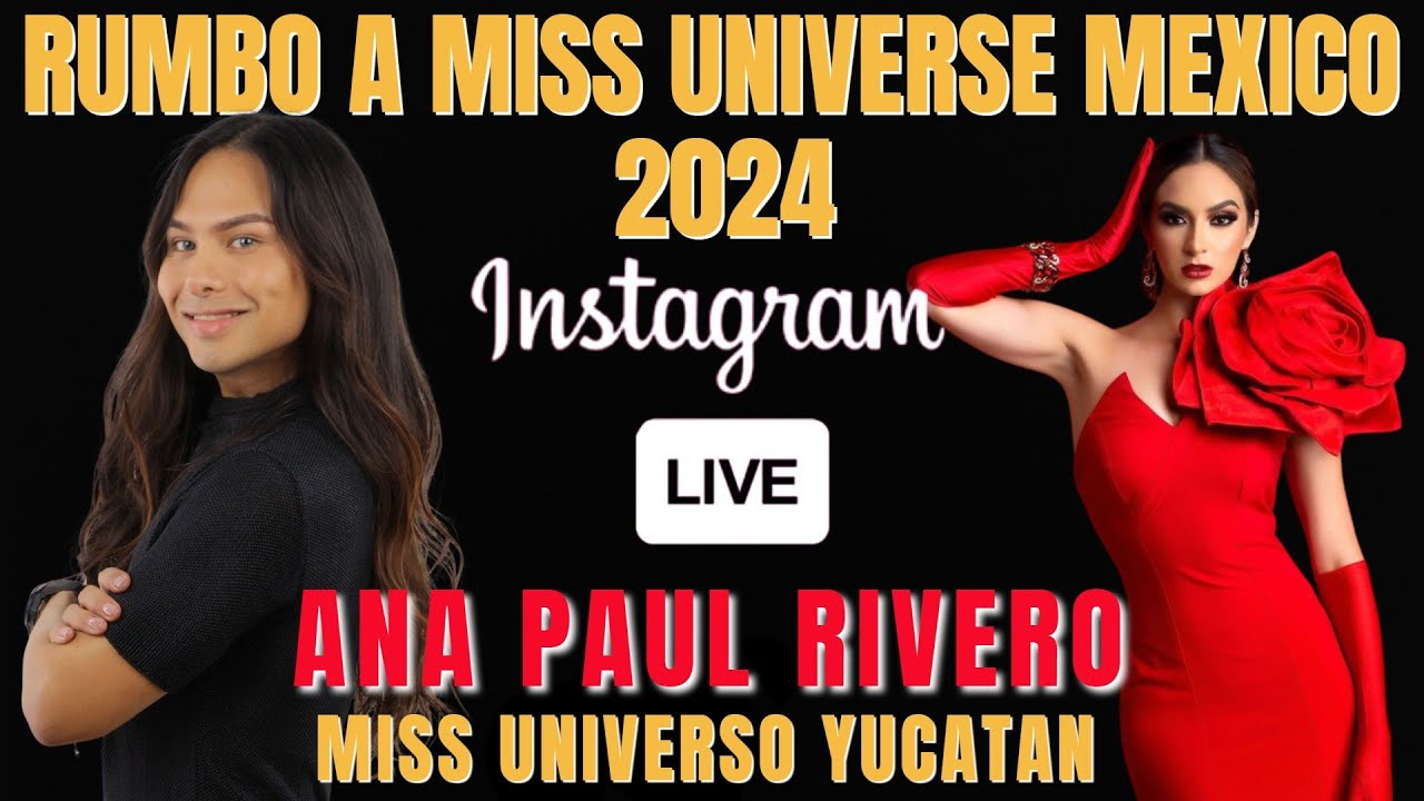 RUMBO A MISS UNIVERSE MEXICO 2024 ANA PAUL RIVERO MISS UNIVERSE YUCATAN