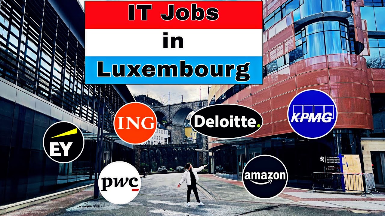 IT Jobs in Luxembourg | High demand Jobs & Skills | Visa Sponsorship | Salaries | Job Opportunities