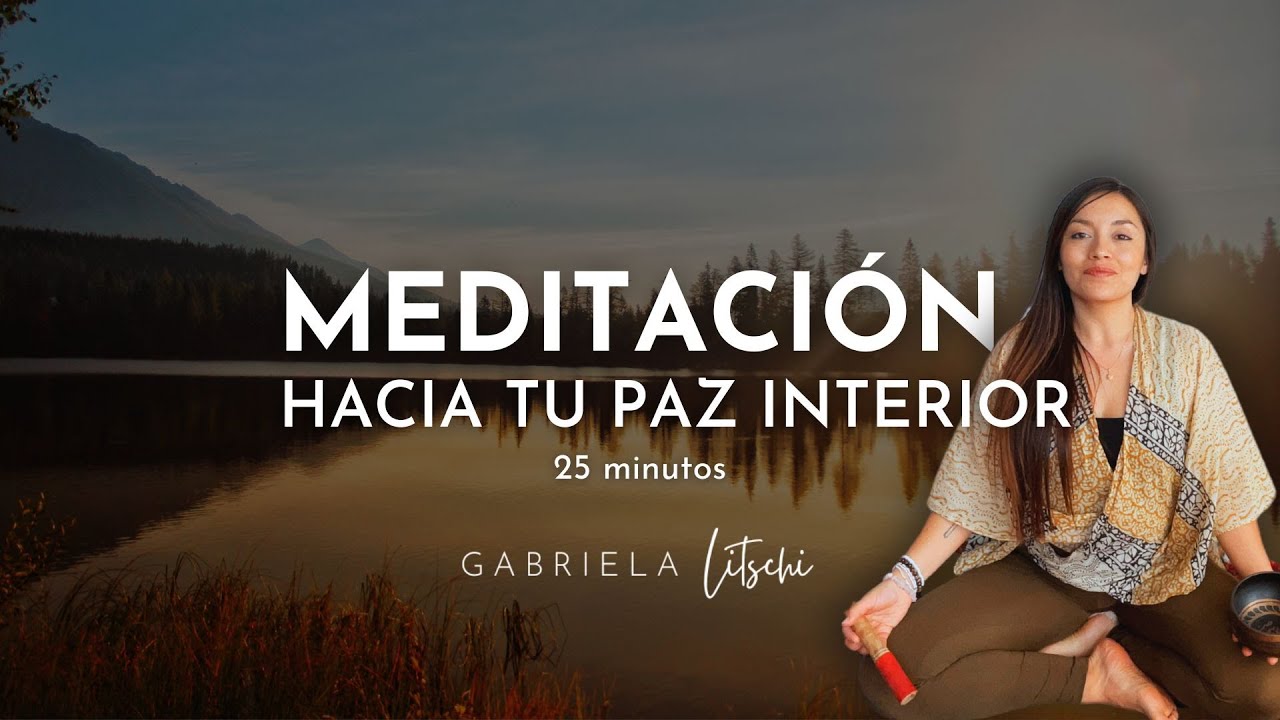 Meditación Guiada Encuentra tu Paz Interior 💛@Gabriela Litschi