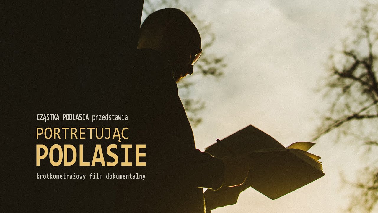 Portretując Podlasie / Portraying Podlasie