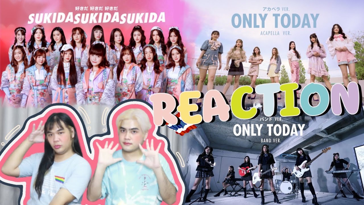 ติ่งไปเรื่อยพารีแอค Only today (Acapella/Band Ver.) Sukida Sukida Sukida( Thai Reaction MV ) - ดีงาม