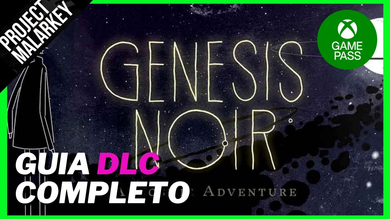 Genesis Noir DLC | GAME PASS | 210G em 20min | GUIA COMPLETO | 100% Conquistas