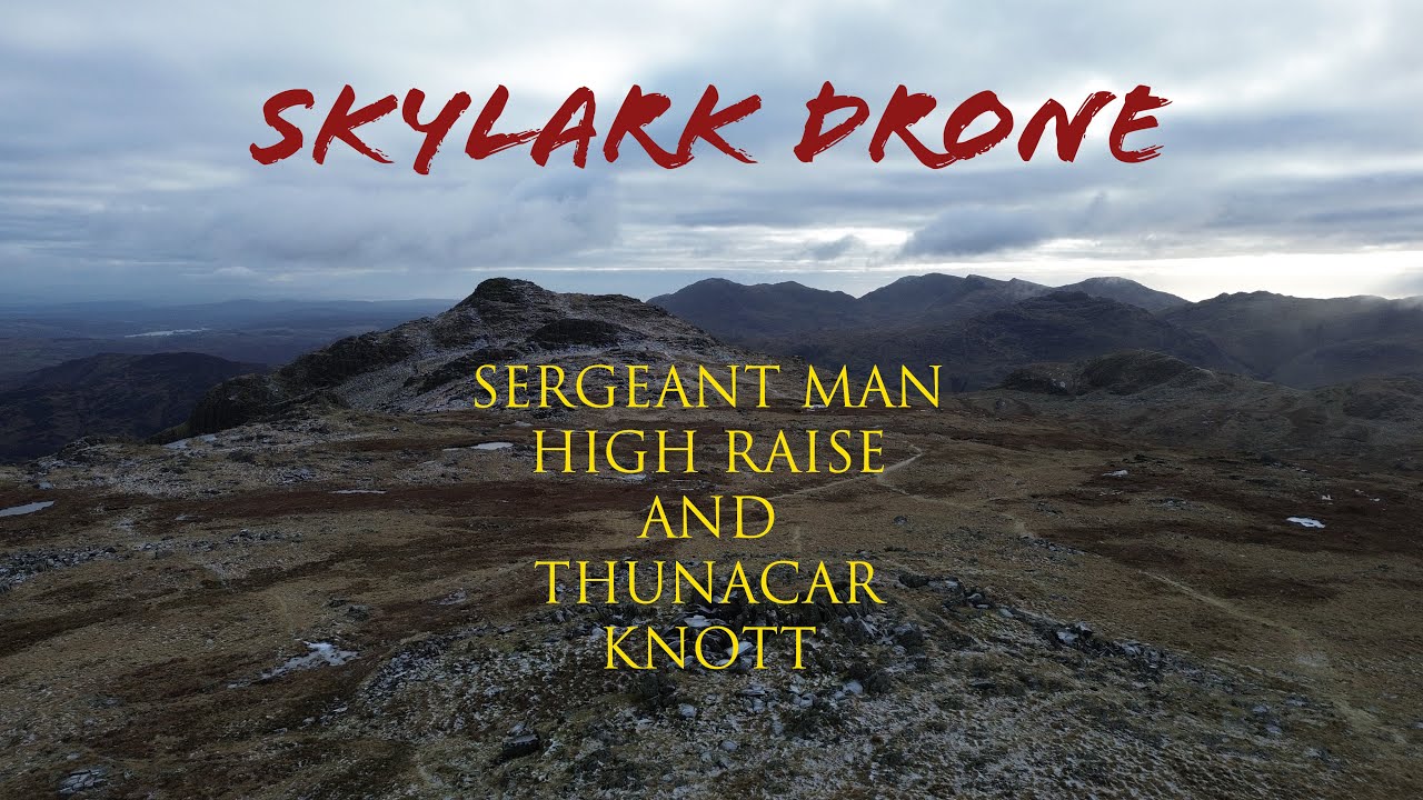 SKYLARK DRONE  SERGEANT MAN  HIGH RAISE  THUNACAR KNOTT AND DUNGEON GHYLL 30thDec2025