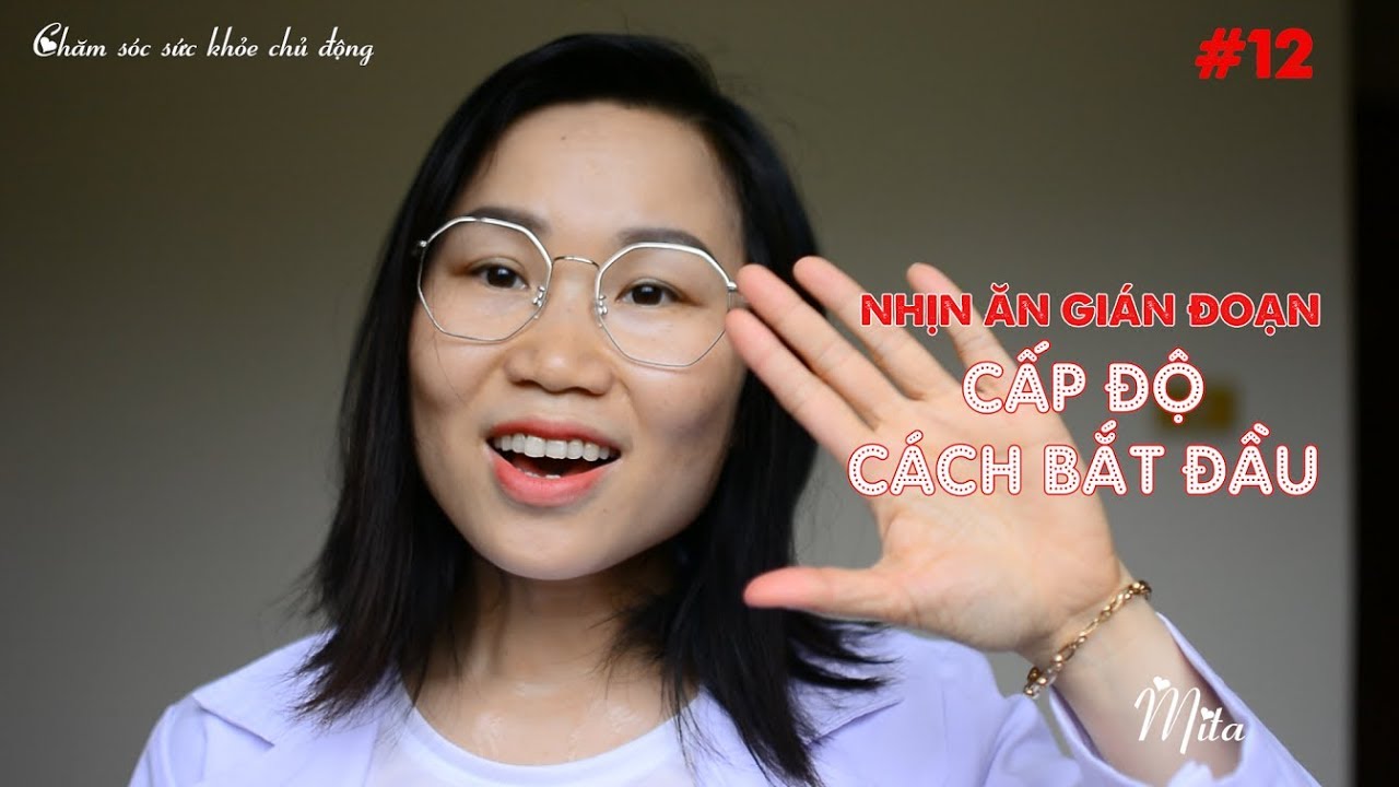 #12. Các cấp độ nhịn ăn gián đoạn và cách để bắt đầu