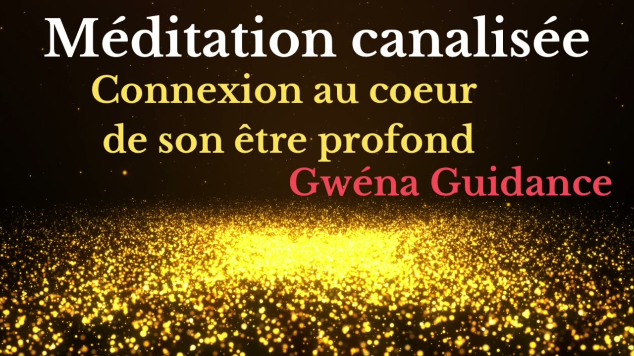 MÉDITATION CANALISÉE 