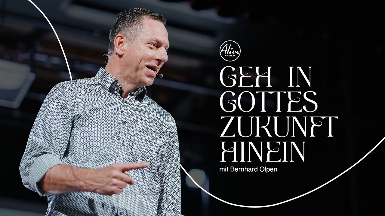 07.05. | GEH IN GOTTES ZUKUNFT HINEIN | BERNHARD OLPEN