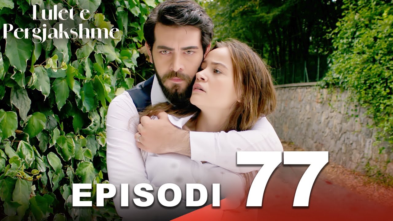 Lulet e Pergjakshme | Episodi 77 | Me titra në shqip | Kan Cicekleri