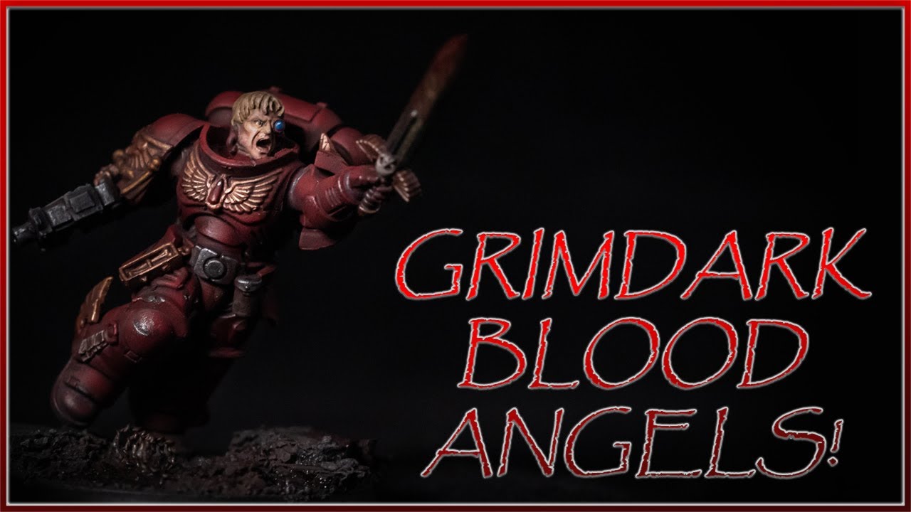 GRIMDARK BLOOD ANGELS! How to paint the Sons of Sanguinius in the Grimdark Style