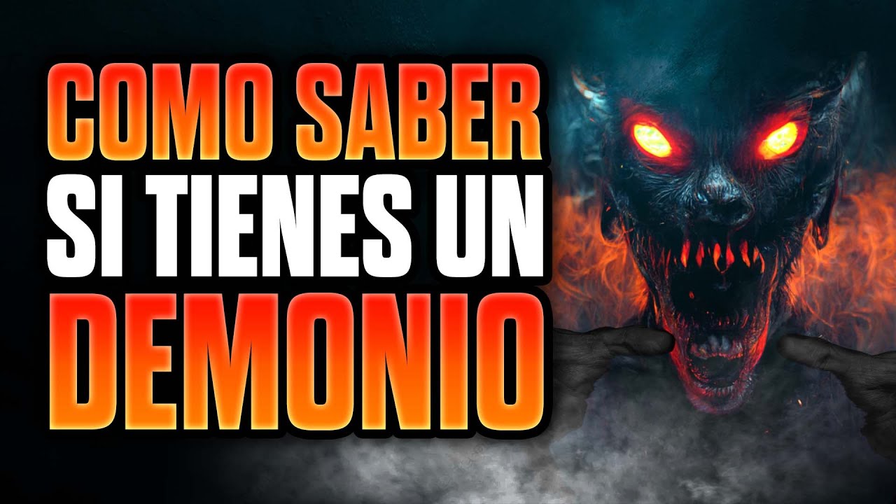 Cómo Saber Si Tienes Un Demonio - 14 Señales