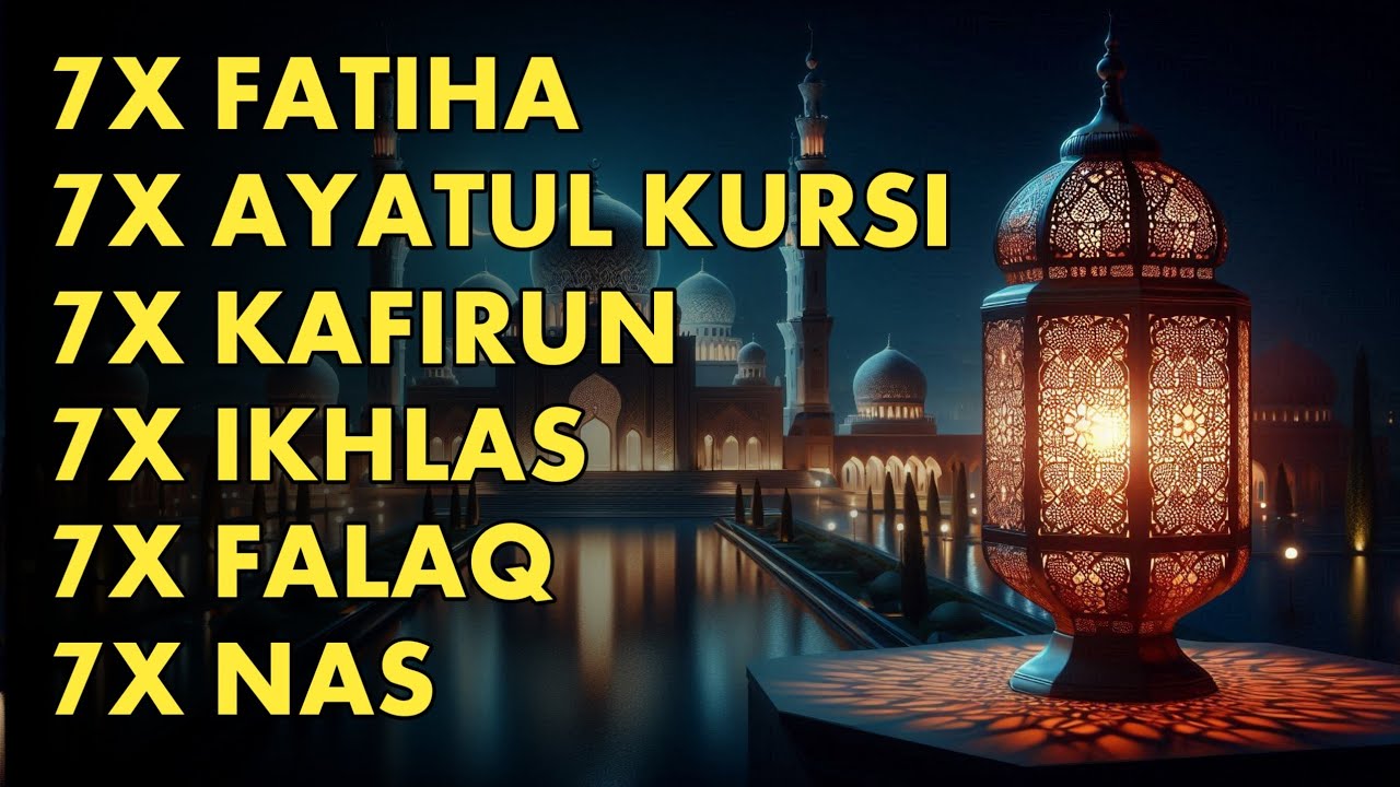 7X FATIHA 7X AYATUL KURSI 7X KAFIRUN 7X IKHLAS 7X FALAQ 7X NAS | EP 388