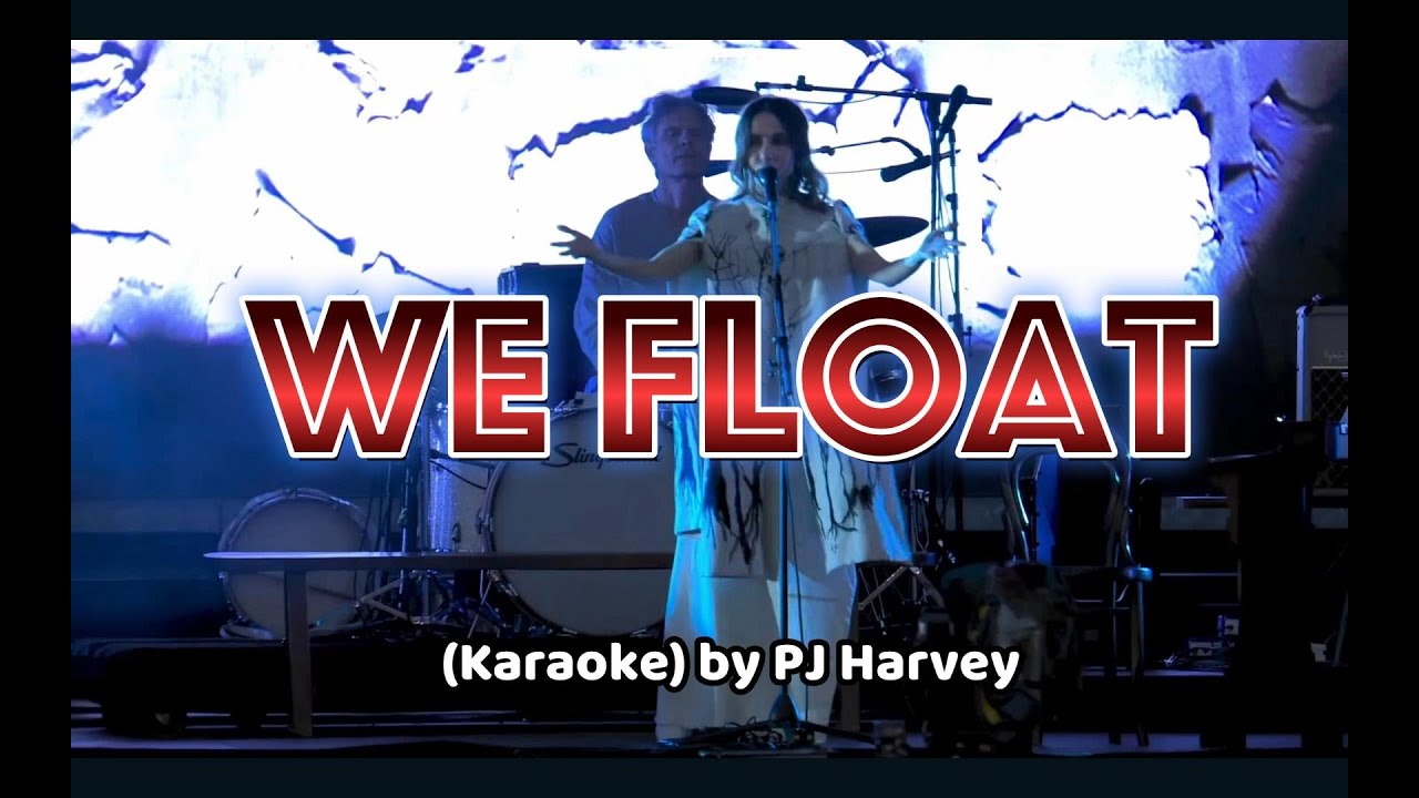 PJ Harvey KARAOKE We Float