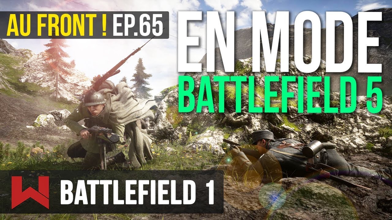 EN MODE BATTLEFIELD 5 | Au Front ! EP.65 sur Battlefield 1