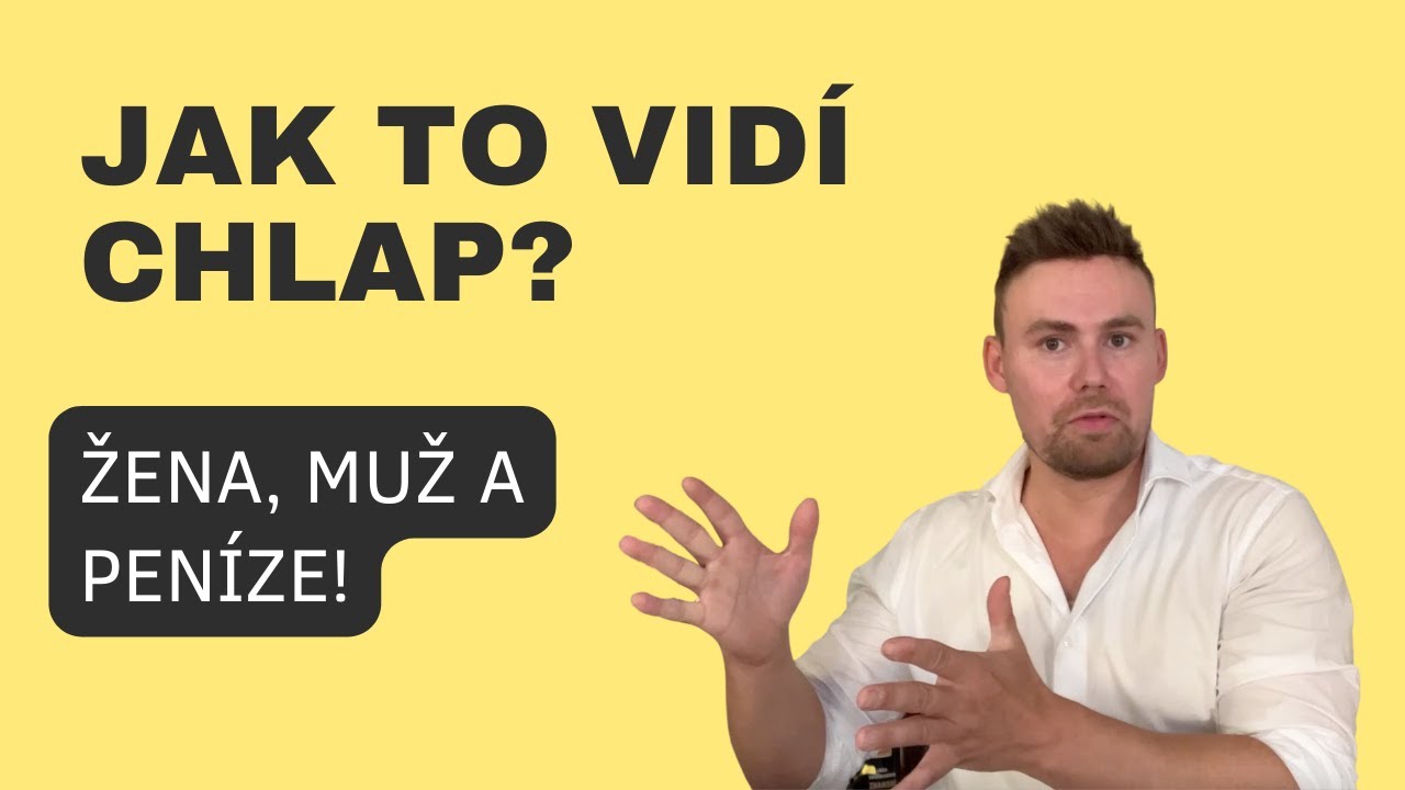 JAK TO VIDÍ CHLAP - ŽENA, MUŽ A PENÍZE