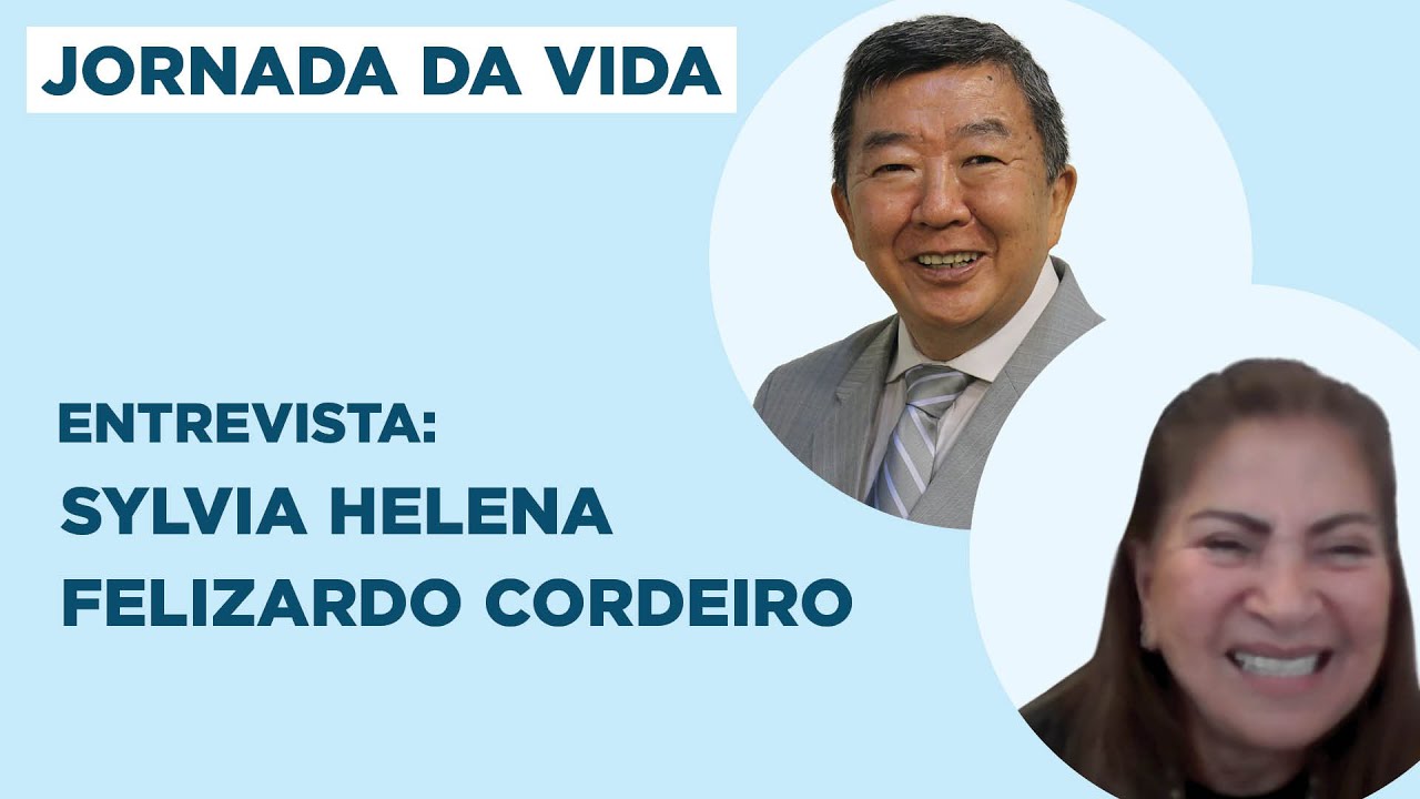 Entrevista: Sylvia Helena Felizardo Cordeiro - Jornada da Vida