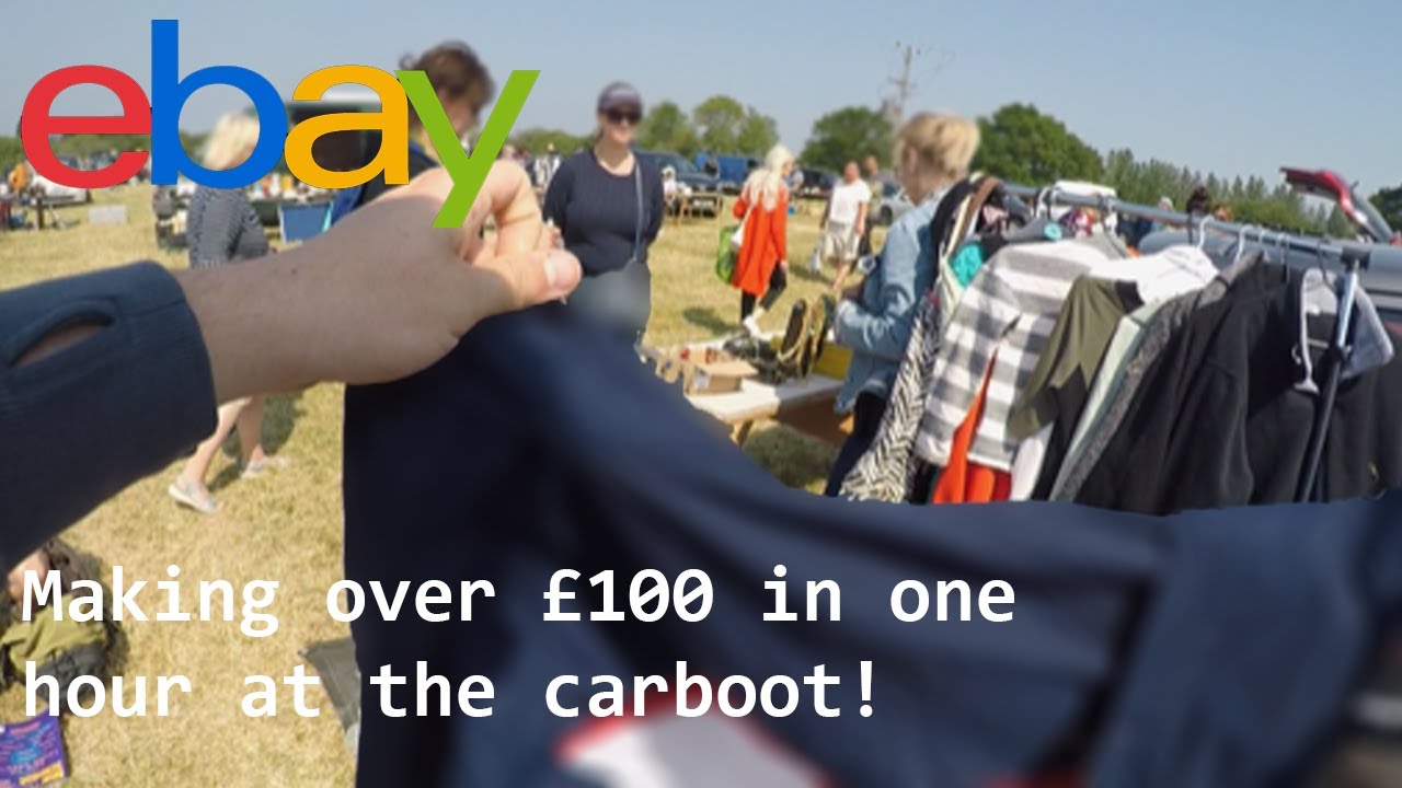 Making over &pound;100 in ONE HOUR at the Midweek Carboot! #ebay