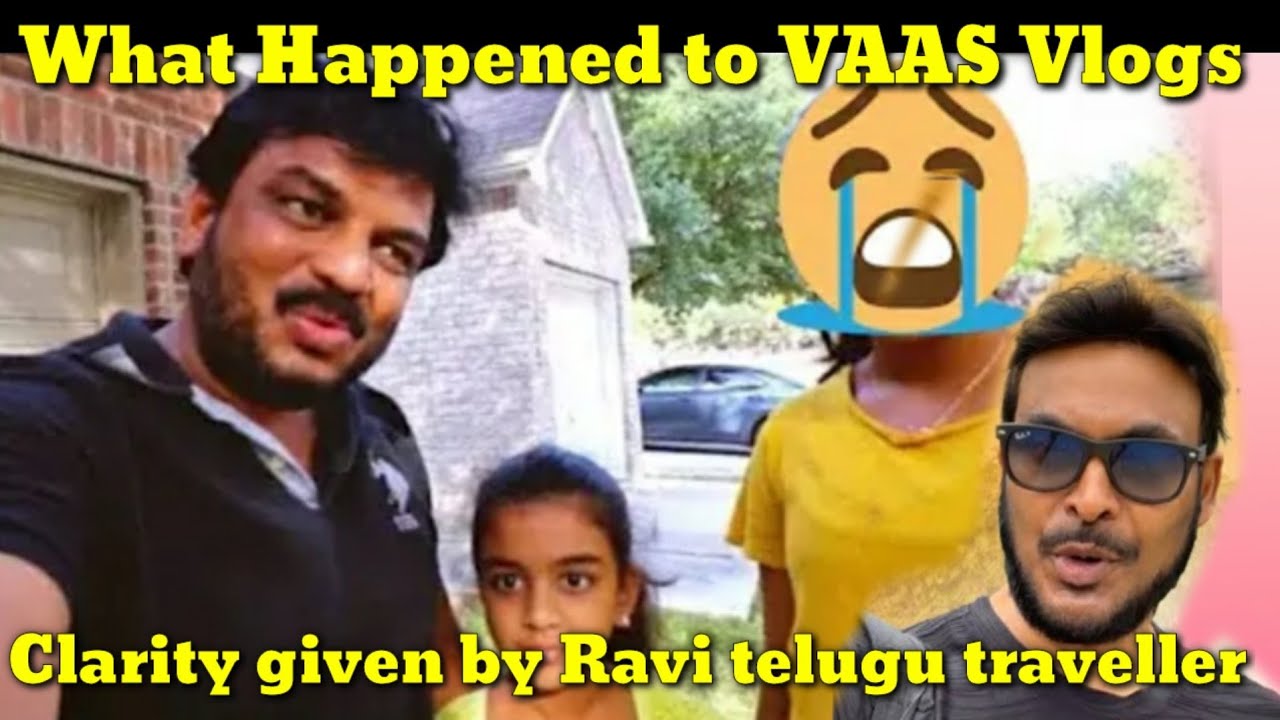 what happened to #VaasVlogs | Clarification given by Ravi Telugu Traveller #RaviTeluguTraveller