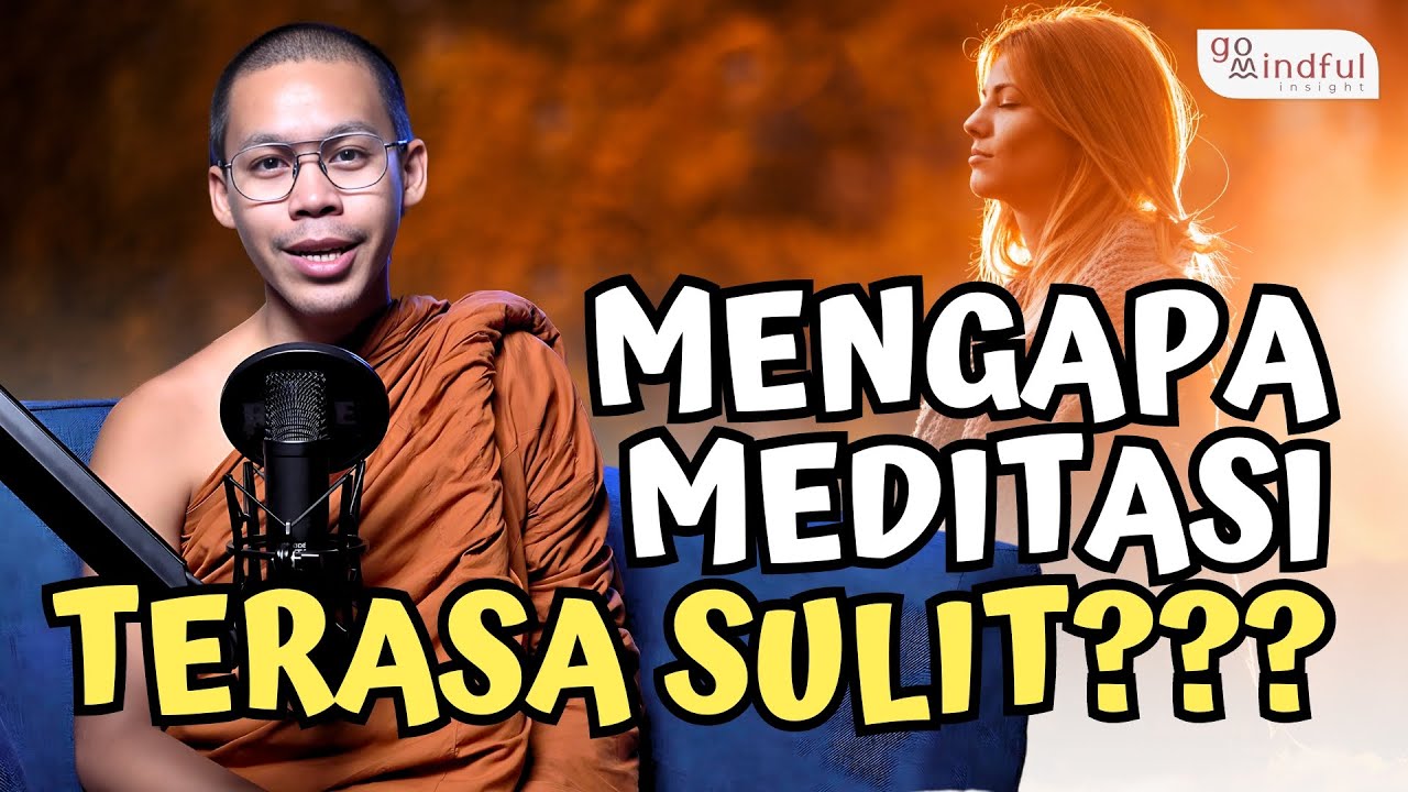 APA 3 HAL INI YANG BUAT MEDITASI TERASA SULIT? | Samanera Abhisarano