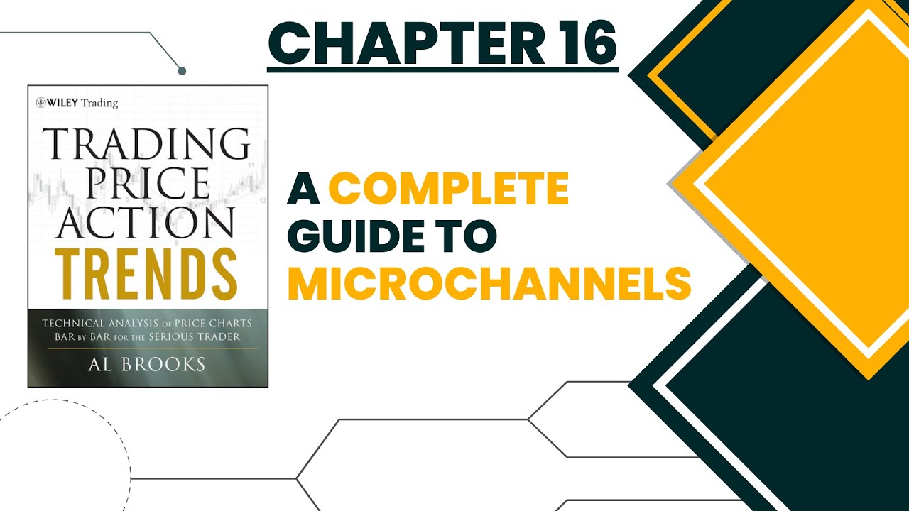 Chapter 16: A Complete Guide To Trading Microchannels