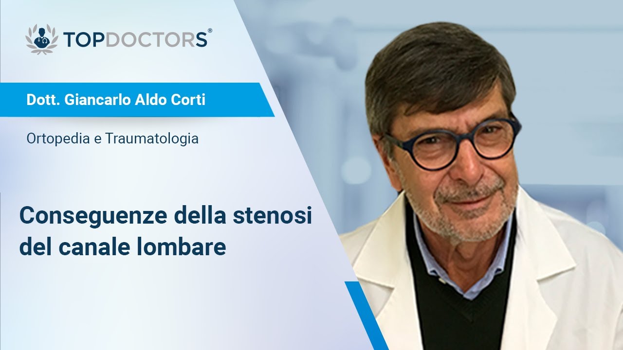 Conseguenze della stenosi del canale lombare - Dott. Giancarlo Aldo Corti