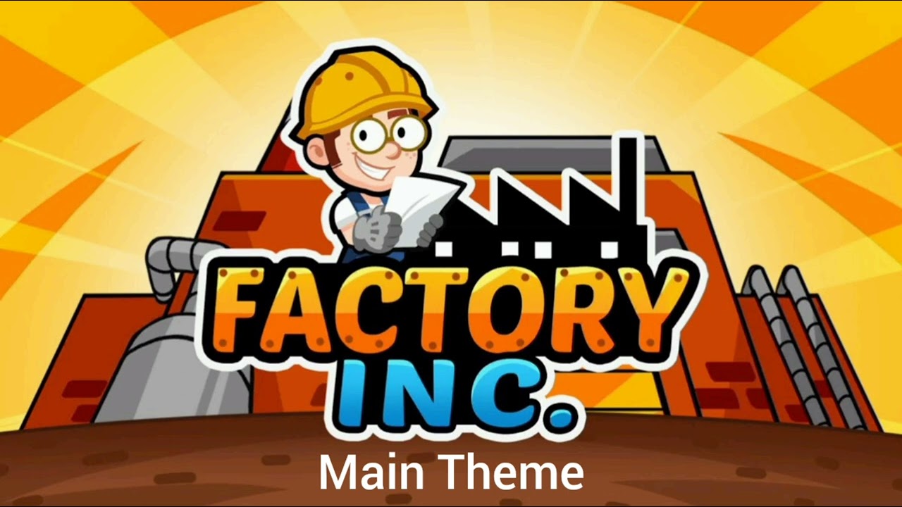 Factory Inc. - Main Theme