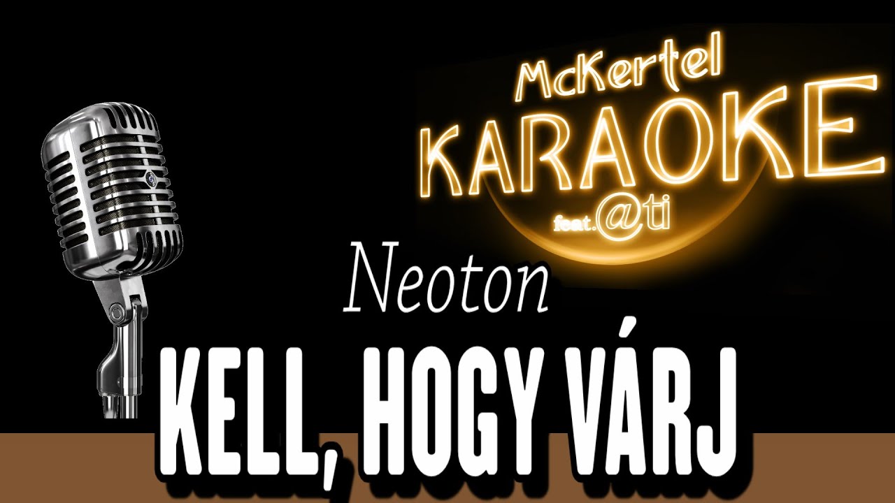 🎤Kell, Hogy Várj (KARAOKE)