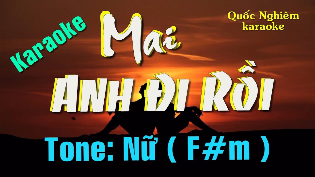 Karaoke - MAI ANH ĐI RỒI - Tone: Nữ ( F#m ) st: Bằng Giang
