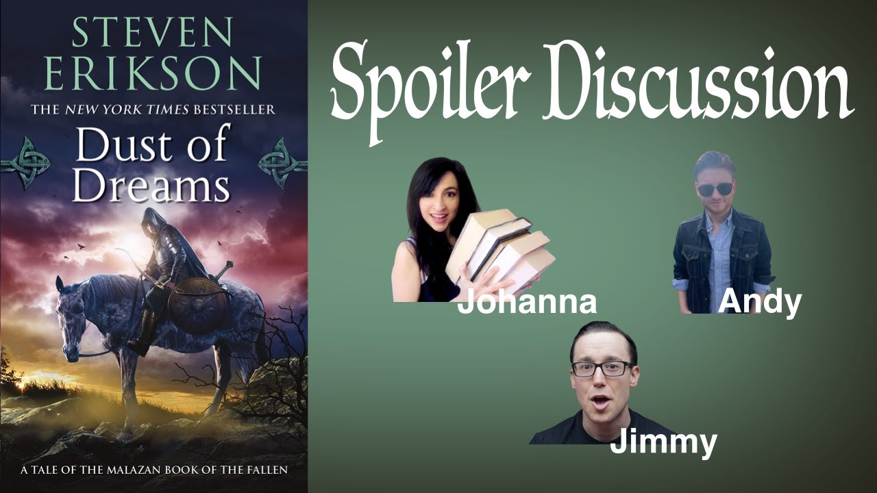 DUST OF DREAMS - Malazan Book 9 Spoiler Discussion ft. Johanna and Andy Smith