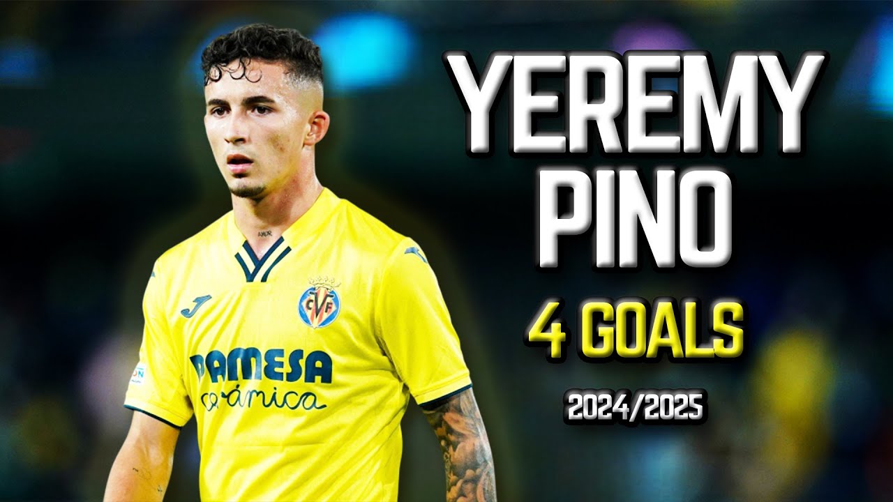 Y&eacute;remy Pino - All 4 Goals for Villarreal CF - 2024/2025
