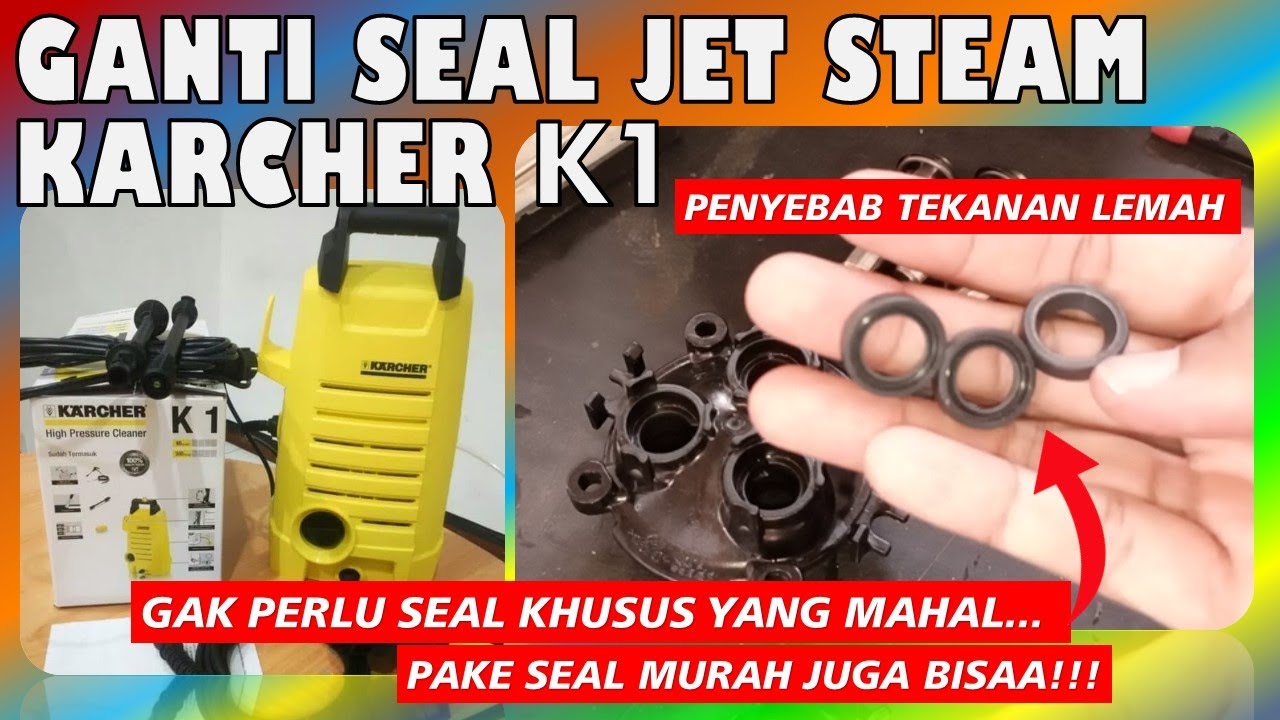 MENGGANTI KARET SEAL JET STEAM KARCHER K1 TEKANAN LEMAH. Tak Perlu Seal Khusus!!!