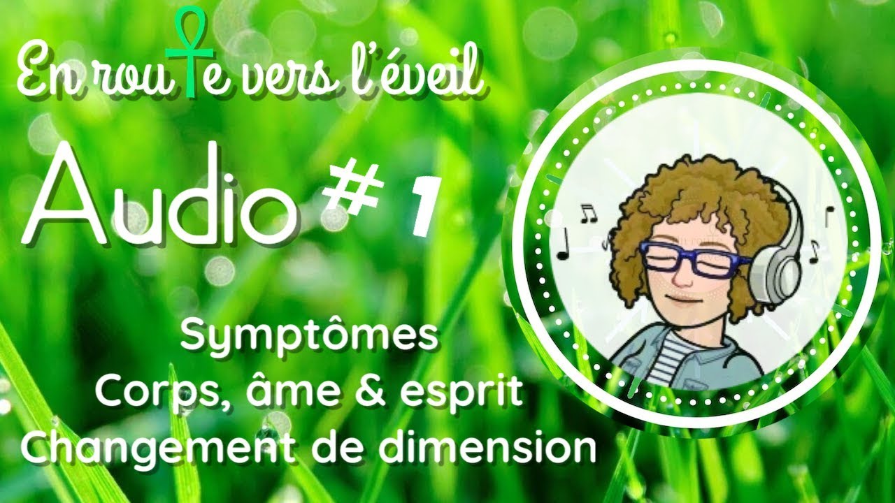 Sympt&ocirc;mes Corps, &acirc;me, & esprit - Changement de dimension