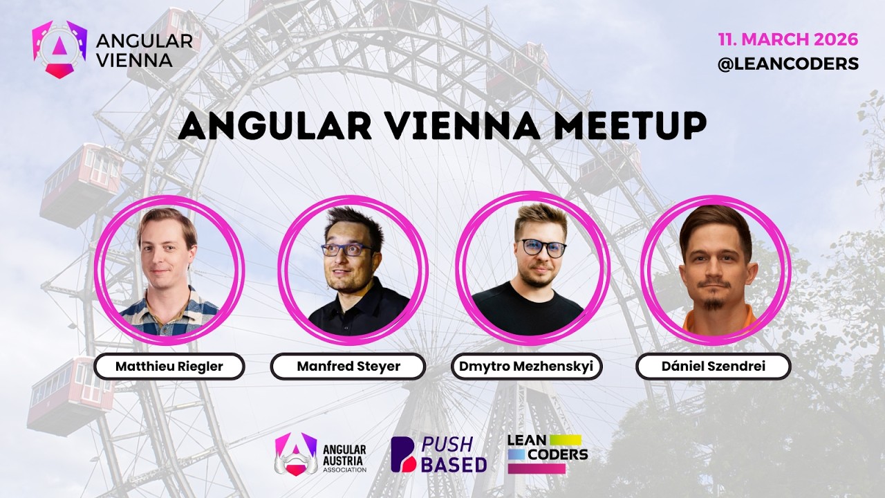 Angular Vienna - March 2026: Mathieu Riegler, Manfred Steyer, Dmytro Mezhenskyi, Dániel Szendrei