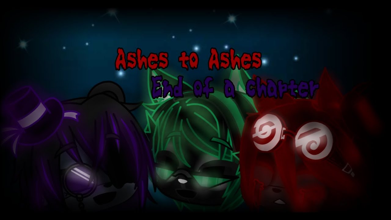 [important] Ashes to Ashes  An end and a new beginning