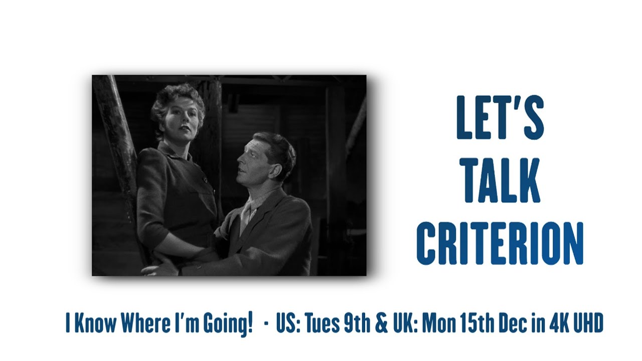 LET'S TALK CRITERION - I KNOW WHERE I'M GOING! IN 4K UHD