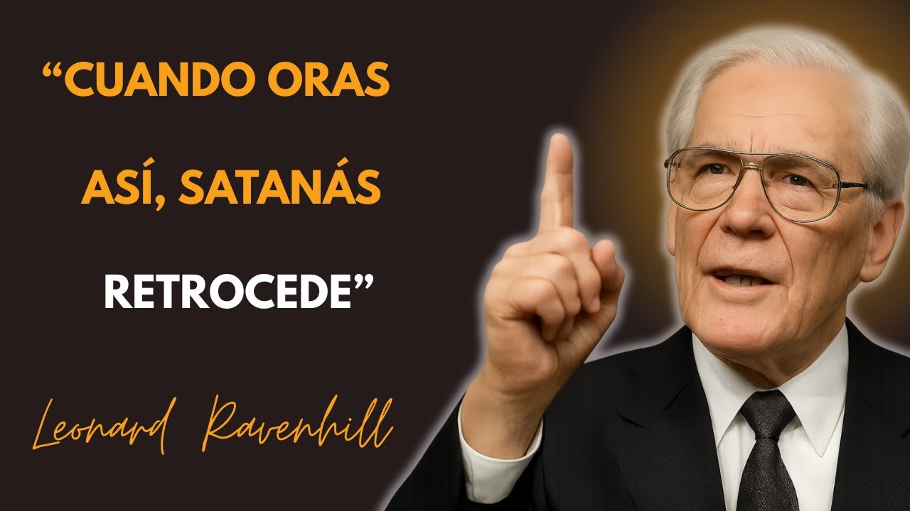 “CUANDO ORAS ASÍ, SATANÁS RETROCEDE” | Leonard Ravenhill