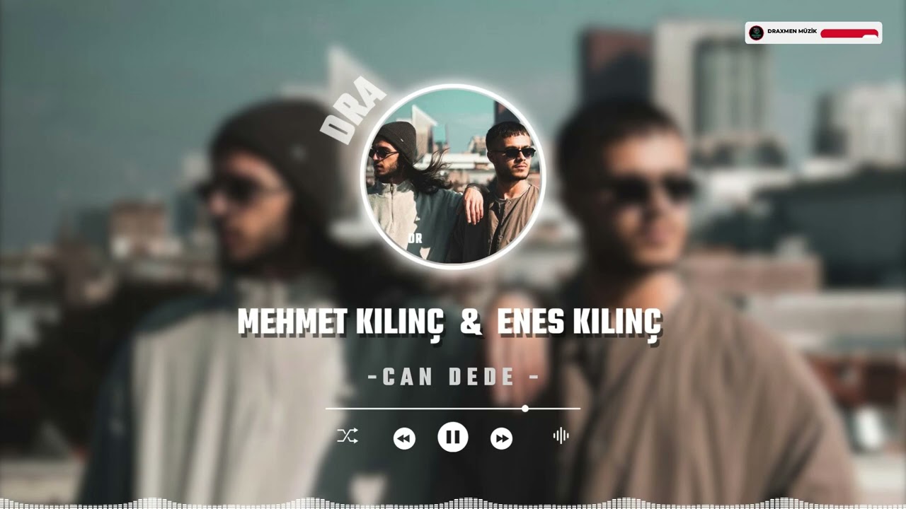 Enes Kılınç  & Mehmet Kılınç   -  Can Dede   ( draxmen müzik )