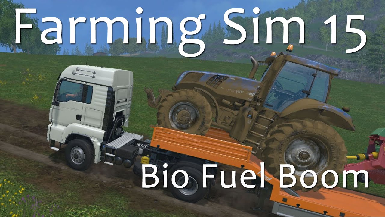 The BioFuel Boom - A Farming Simulator 15 Tutorial