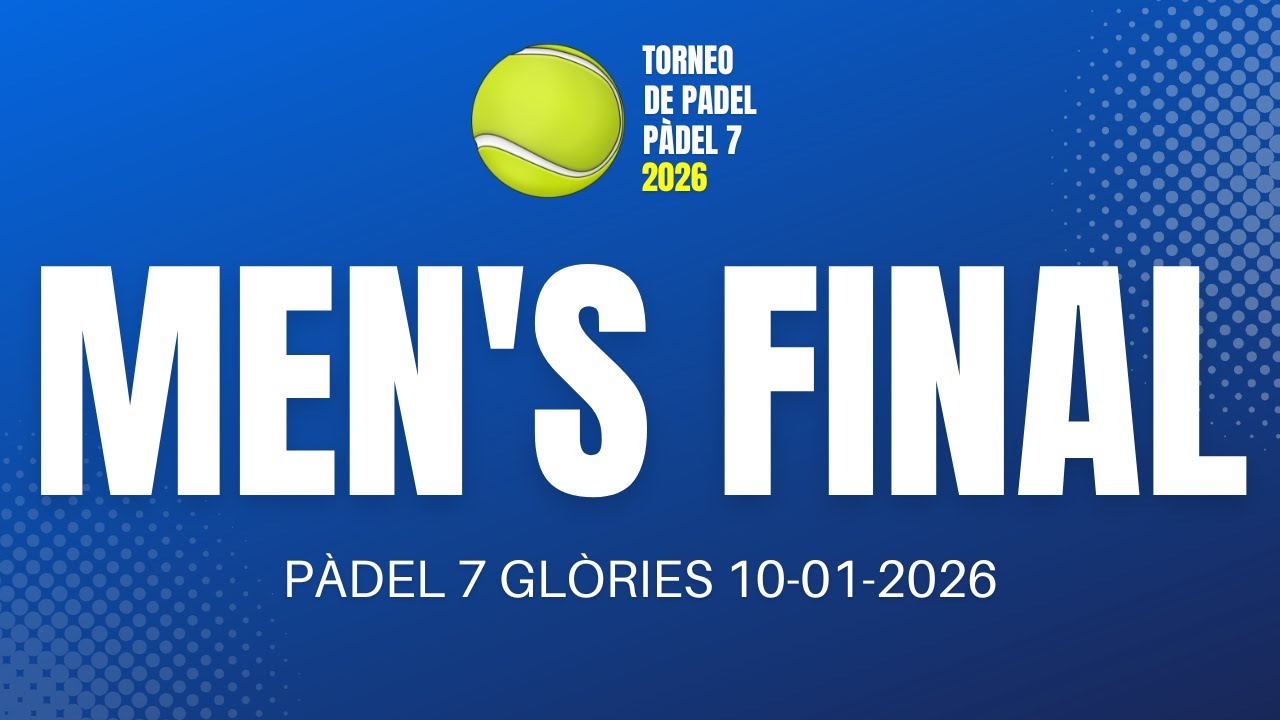 🎾 Final Americana PADEL 7 Glòries (10-01-2026)