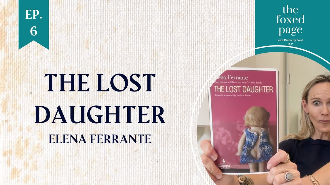 Lecture 18 a: Elena Ferrante’s The Lost Daughter Part 1