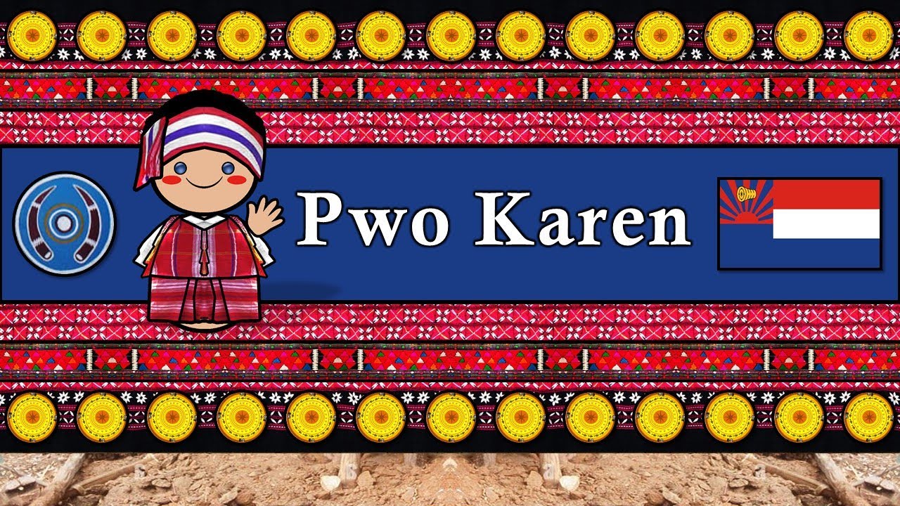 EASTERN PWO KAREN LANGUAGE, PEOPLE, & CULTURE