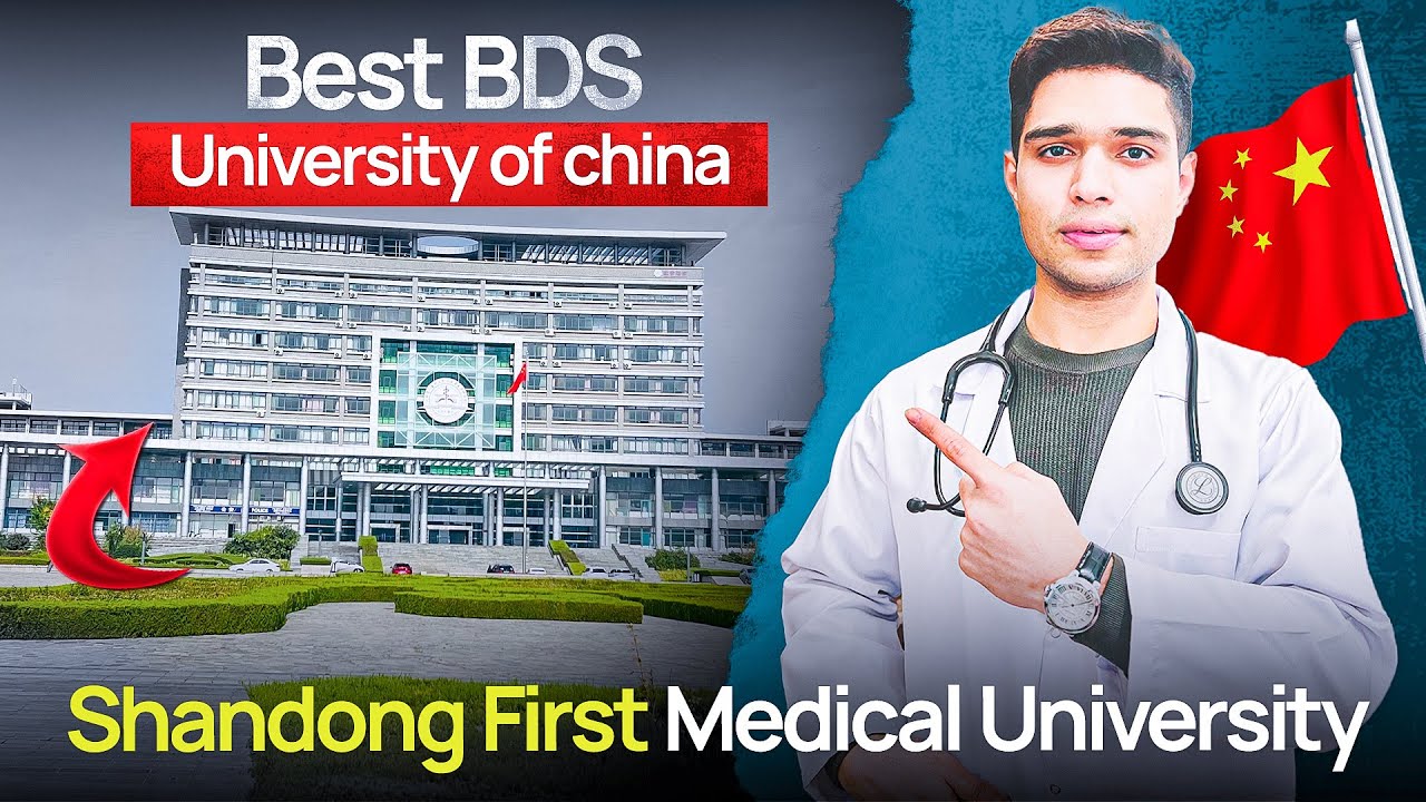 China BDS best university &bull; Shandong First medical University &bull; Admissions open 2025-26