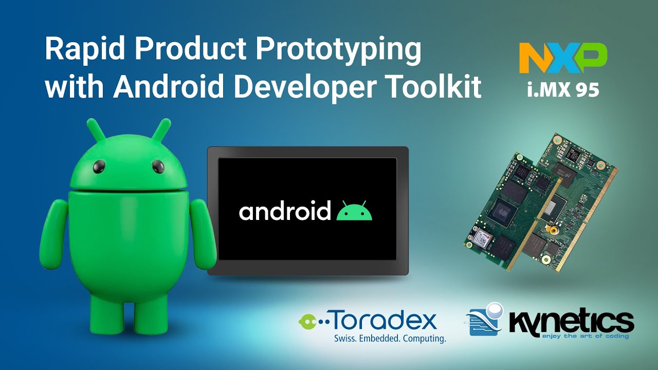 Rapid Product Prototyping with Kynetics Embedded Android Developer Toolkit (EADT)