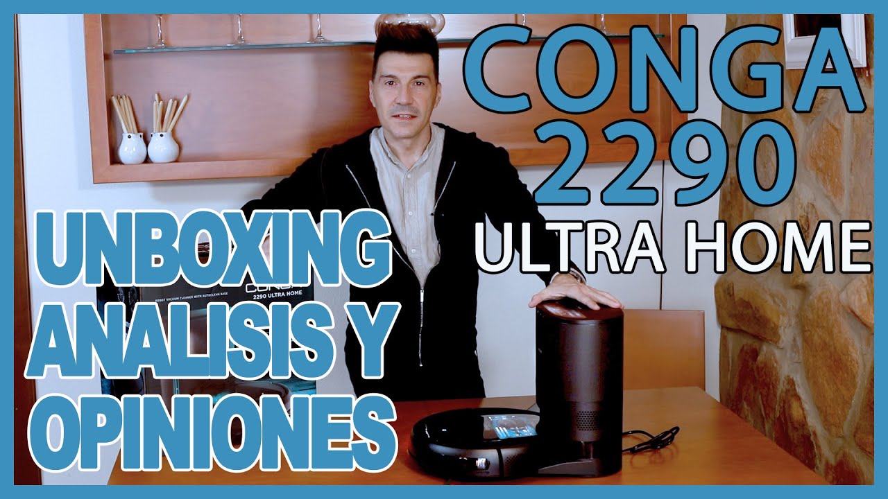 Conga 2290 Ultra Home, MEJOR ROBOT CALIDAD-PRECIO DE AUTOVACIADO/Unboxing, Análisis y Funcionamiento