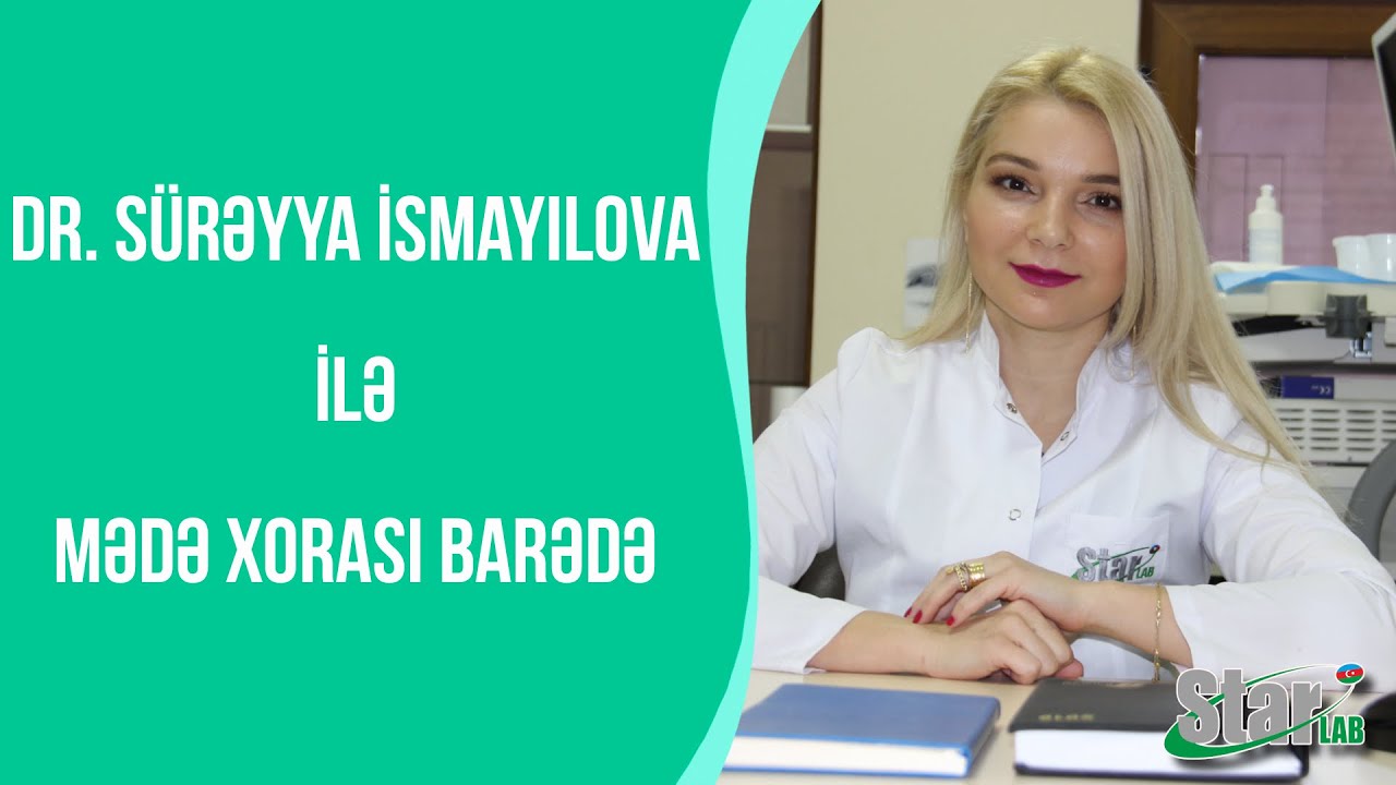 Mədə xorası barədə - Dr. Sürəyya İsmayılova - Starlab TV