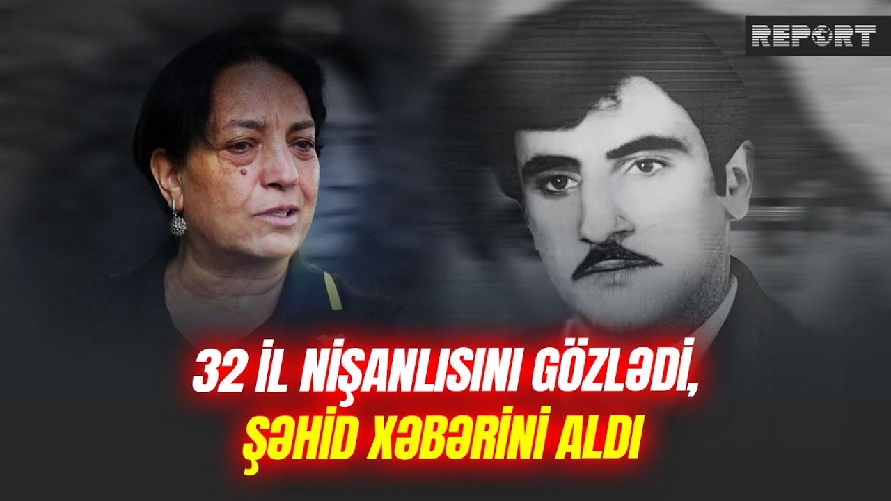32 il şəhid nişanlısının yolunu gözlədi, nəşi gəldi:  Son görüşümüzdə dedi hər şey yaxşı olacaq