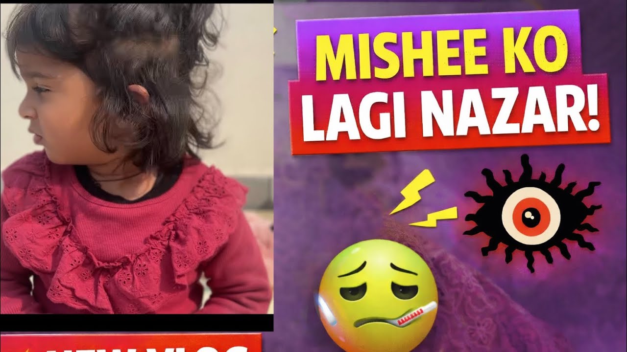 🧿✨ Bachchi Ko Nazar Lagna – सच या इत्तेफाक? | Mishee Vlog