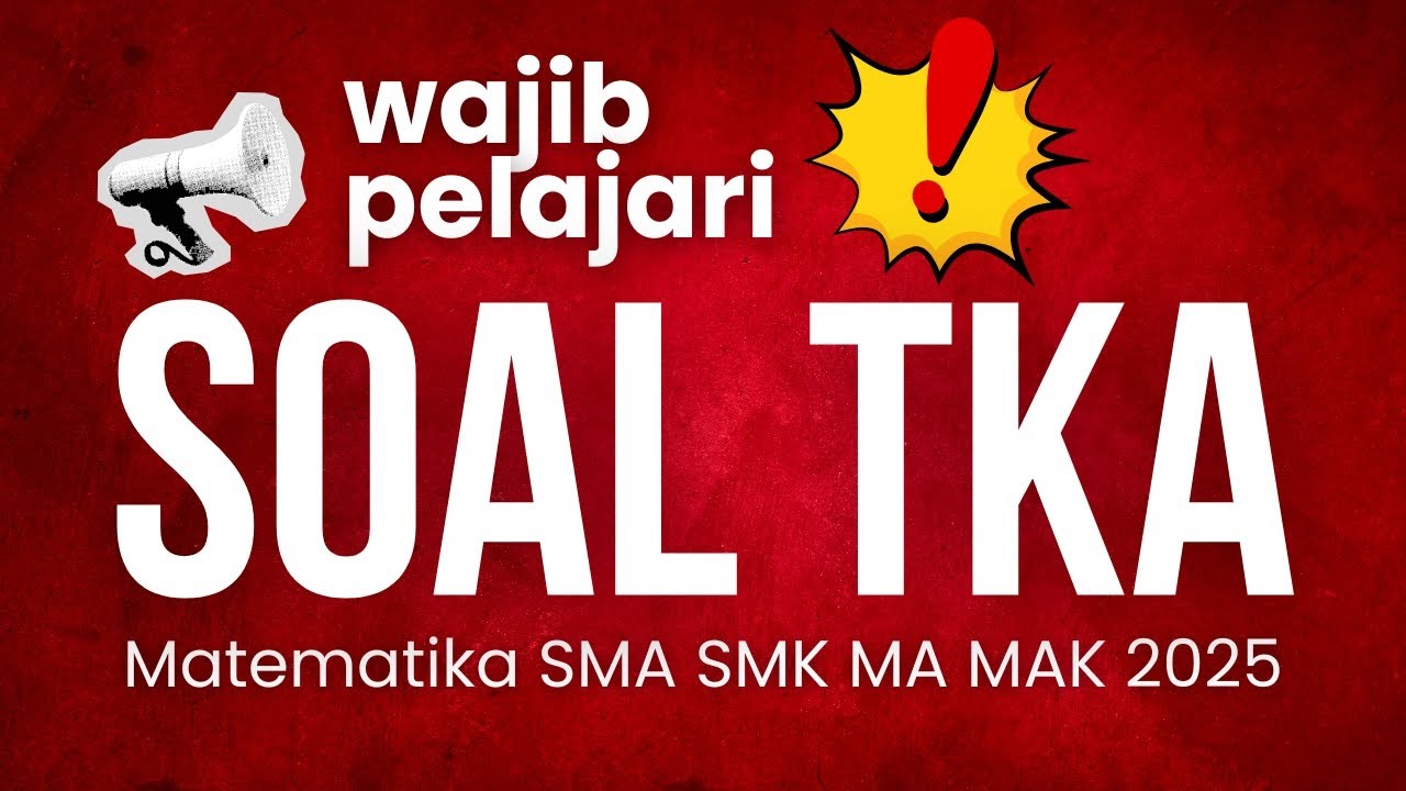 BOCORAN SOAL TKA MATEMATIKA WAJIB 2025 | PELAJARI TRIKNYAI!!