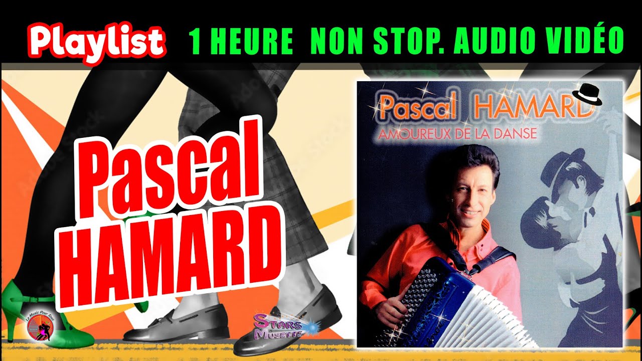 (Playlist) Pascal Hamard. 1 Heure Non Stop. Vidéo Audio. Amoureux de La Danse. 20 Titres Enchainer