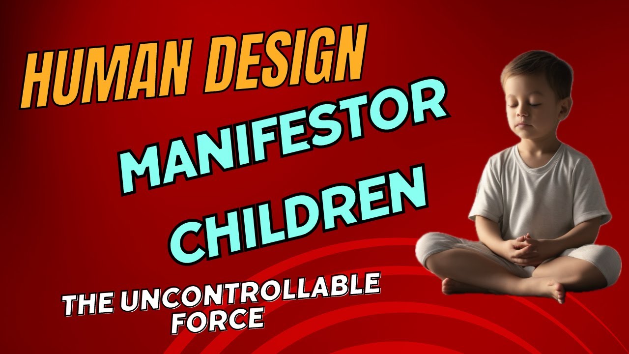How to Raise Manifestor Children: Mindful Parenting Tips for Manifestors in Human Design